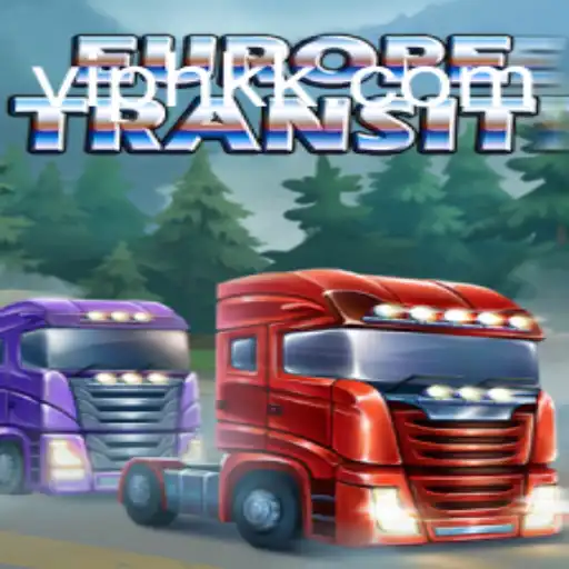 Discover the Exciting World of EuropeTransit on HKK.cc Platform - Oficial Slots Brasil #1